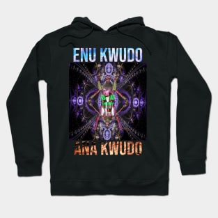 ENU KWUDO ANA KWUDO By SIRIUS UGO ART Hoodie